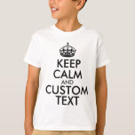 Keep Calm and Create Your Own Make Add Text Here T-Shirt