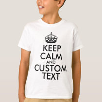 Keep Calm and Create Your Own Make Add Text Here T-Shirt Keep Calm and Create Your Own Make Add Text Here T-Shirt