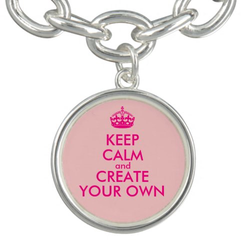 Keep calm and create your own _ Pink Bracelet