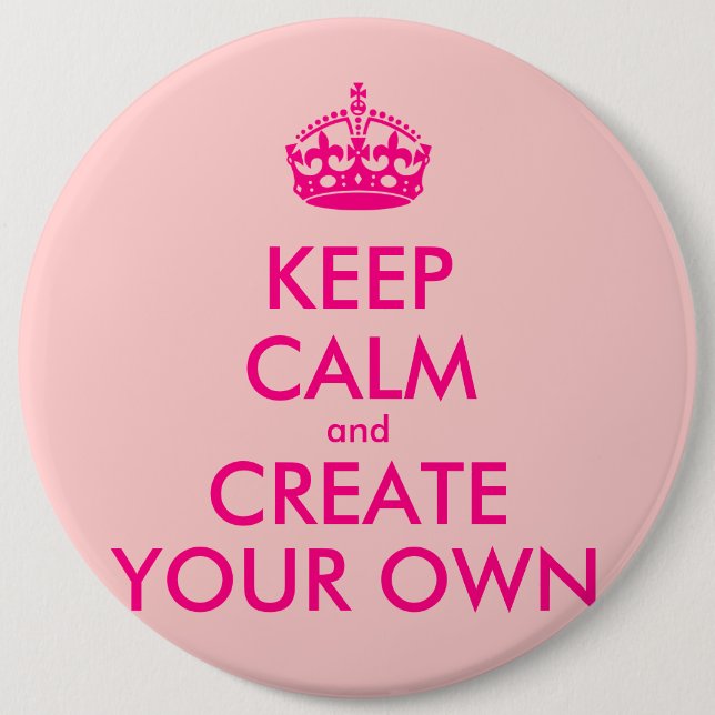 Keep calm and create your own - Pink Button (Front)