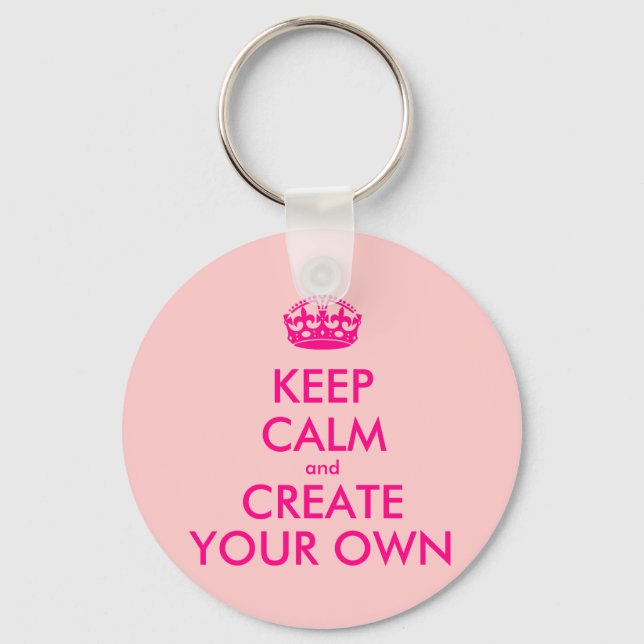 Keep calm and create your own - Pink Keychain (Front)
