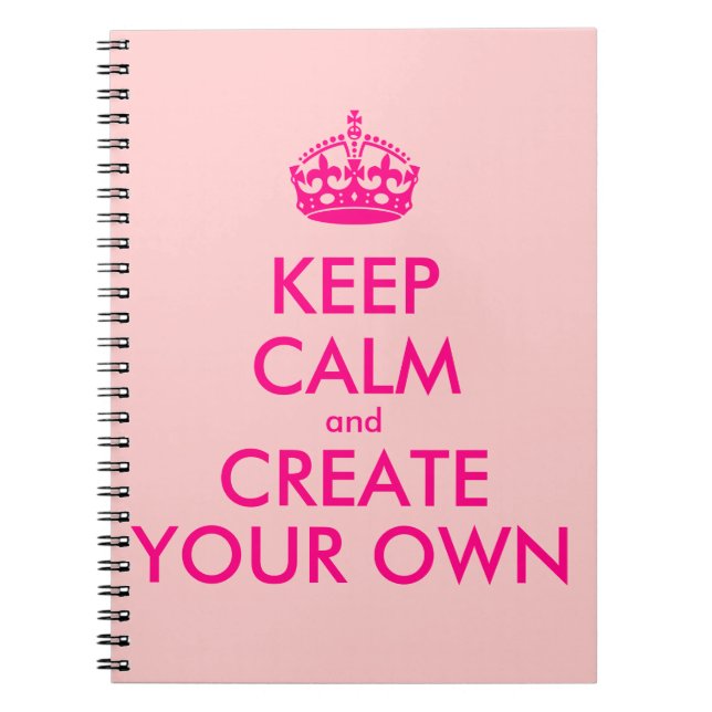Keep calm and create your own - Pink Notebook (Front)
