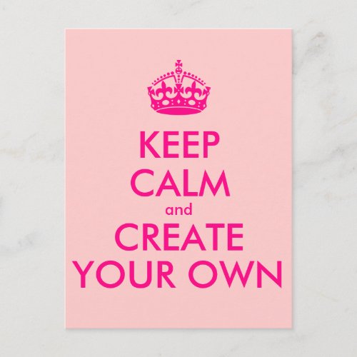 Keep calm and create your own _ Pink Postcard