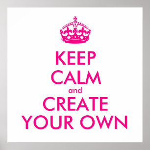 Keep calm and create your own - Pink Poster