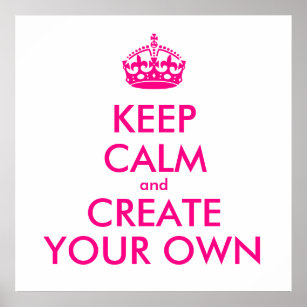 Keep calm and create your own - Pink Poster