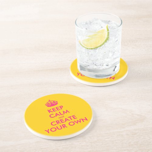 Keep calm and create your own _ Pink Sandstone Coaster