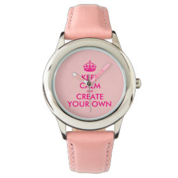 Keep calm and create your own - Pink Watch