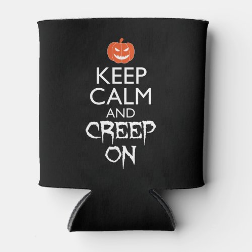 Keep Calm And Creep On Can Cooler
