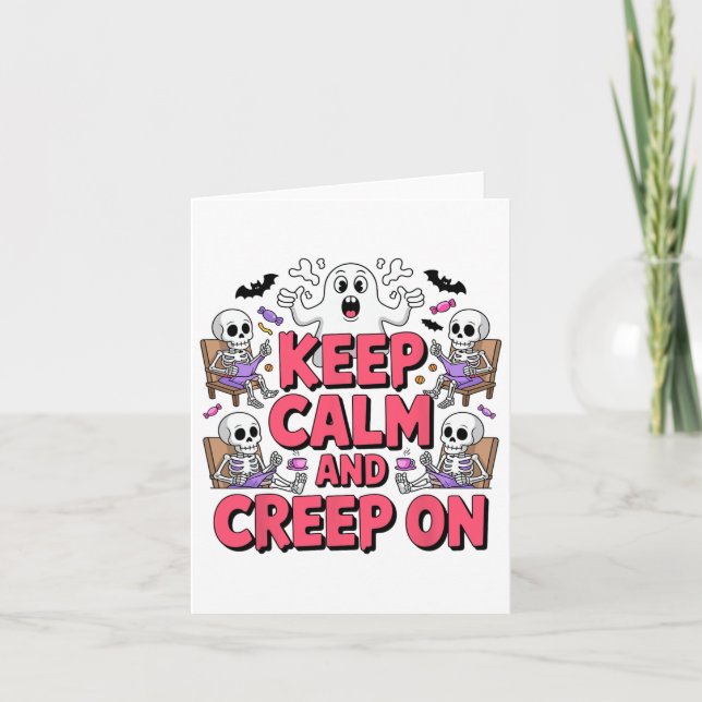 Keep Calm And Creep On Halloween Skeleton Ghost  Card (Front)
