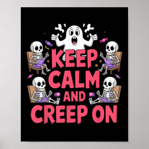 Keep Calm And Creep On Halloween Skeleton Ghost  Poster