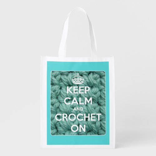 Keep Calm and Crochet On Blue and White Grocery Bag