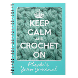 Keep Calm and Crochet On Blue Notebook