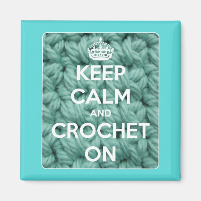 Keep Calm and Crochet On Blue Square Magnet (Front)