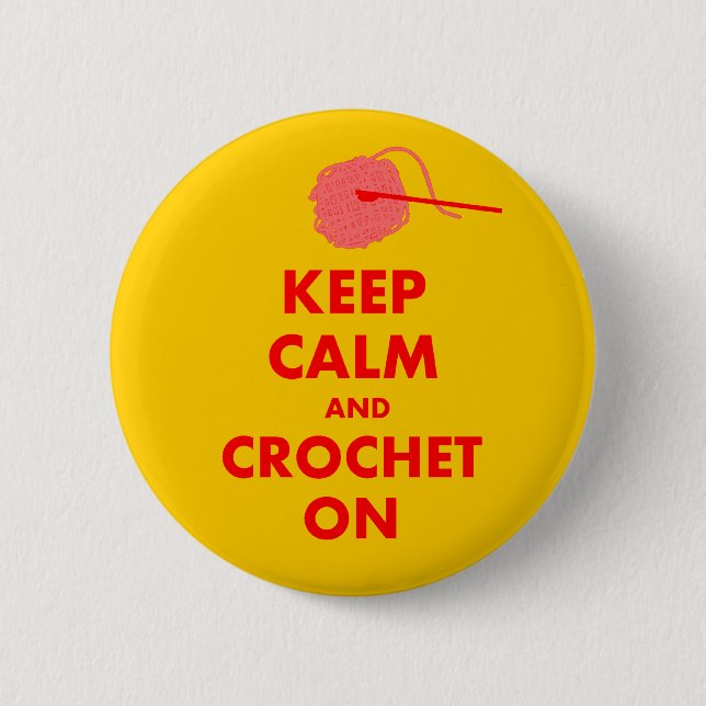 Keep Calm and Crochet On Gifts Pinback Button (Front)