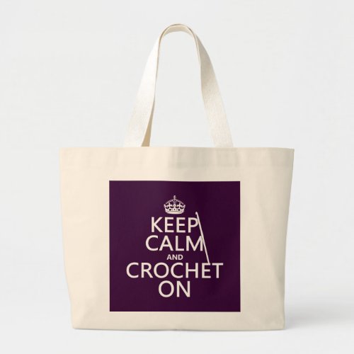 Keep Calm and Crochet On Large Tote Bag