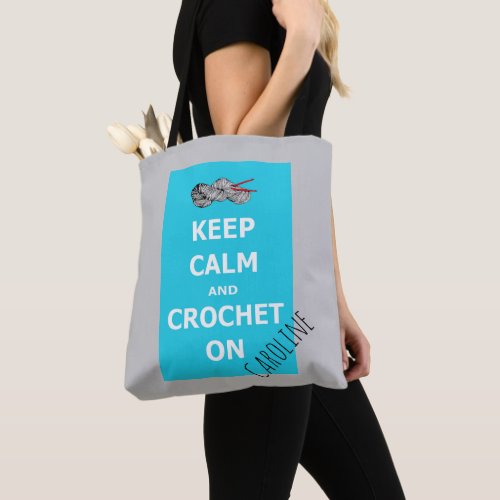 Keep Calm and Crochet On _ with your name _ blue Tote Bag