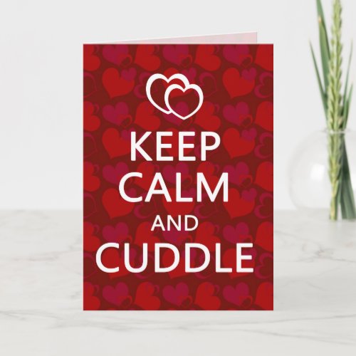 Keep Calm and Cuddle Valentines Day Greeting Holiday Card