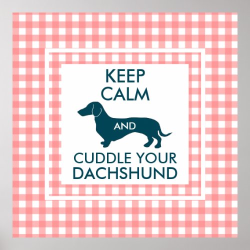 Keep Calm And Cuddle Your Dachshund Dog Cute Pink Poster