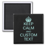 Keep Calm And [Custom Text] Magnet