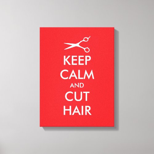 Keep calm and cut hair canvas print for hair salon