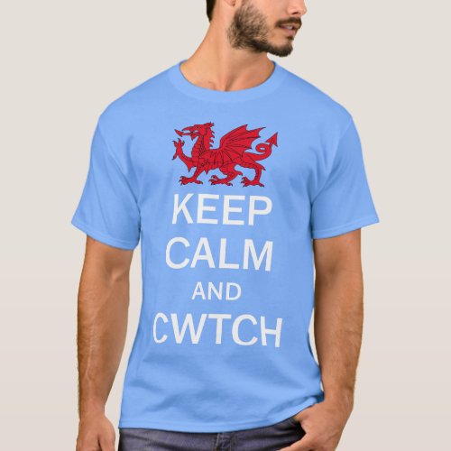 Keep Calm And Cwtch T_Shirt