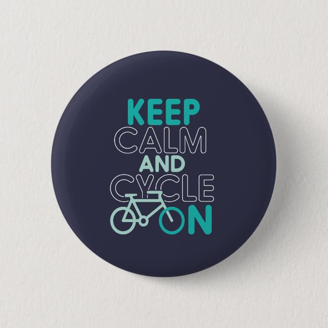 Keep Calm and Cycle On Funny Cycling for Cyclist Button (Front)