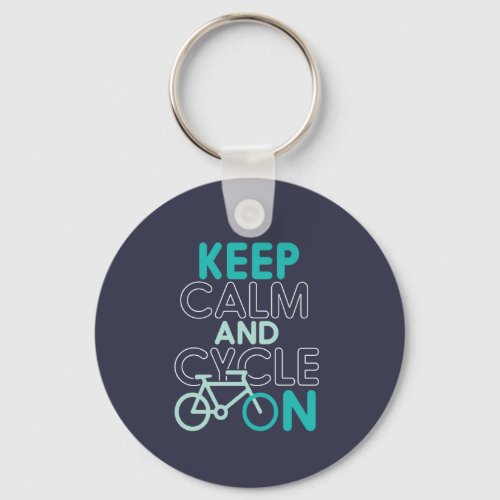 Keep Calm and Cycle On Funny Cycling for Cyclist Keychain