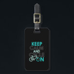 Keep Calm and Cycle On Funny Cycling for Cyclist Luggage Tag<br><div class="desc">Keep Calm and Cycle On. Cool and funny cycling design for cyclist and biker. Cool vintage and retro merchandise for those who love riding bicycle or mountain bike. Perfect for cycling team, pro cyclist and world champion. Great Christmas gift and birthday present for someone who enjoy road cycling or riding...</div>