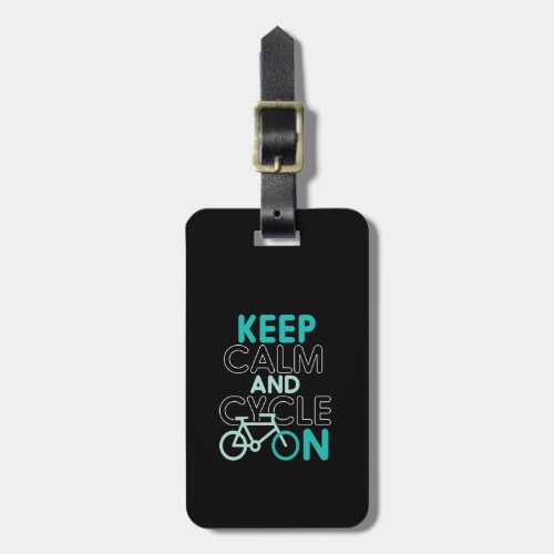 Keep Calm and Cycle On Funny Cycling for Cyclist Luggage Tag