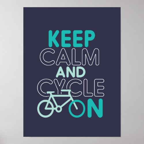 Keep Calm and Cycle On Funny Cycling for Cyclist Poster
