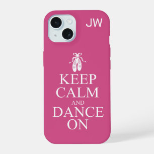 Keep Calm and Dance On Ballerina Shoes Pink iPhone 15 Case