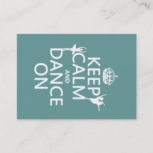 Customizable Keep Calm and Dance On (ballet) (all colors) Business Card Templates