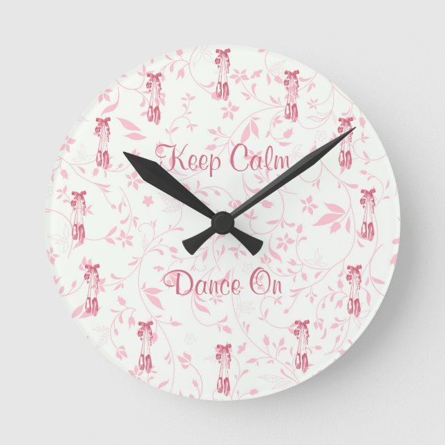 Keep Calm and Dance On Ballet Round Clock (Front)