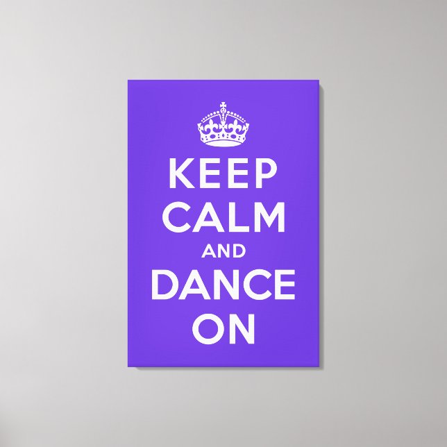 Keep Calm and Dance On Canvas Print (Front)