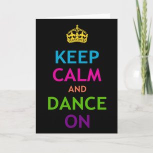 Keep Calm and Dance On Card