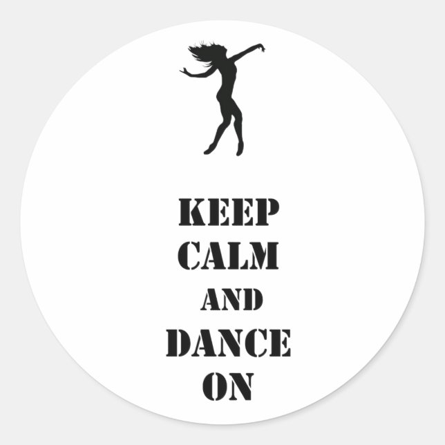 Keep Calm and Dance On Classic Round Sticker (Front)