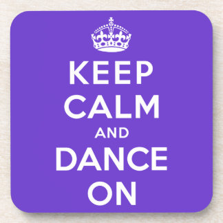 Keep Calm and Dance On Drink Coaster