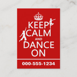 Keep Calm and Dance On (in all colors) Business Card