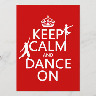 Keep Calm and Dance On (in all colors) Invitation