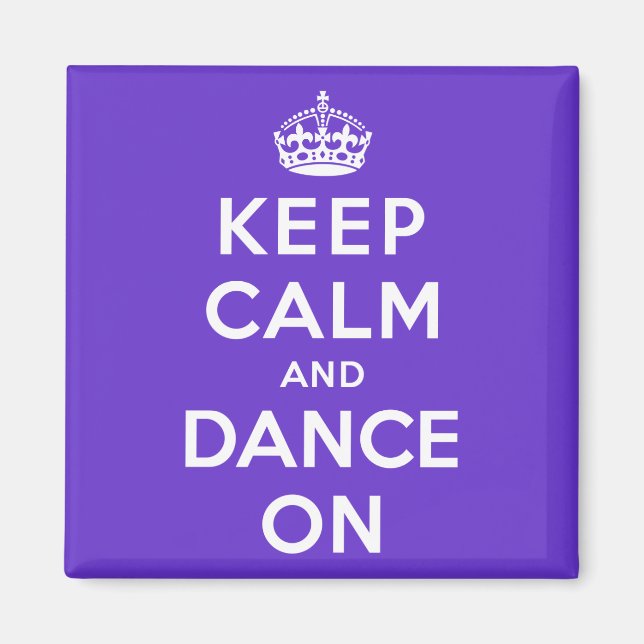 Keep Calm and Dance On Magnet (Front)