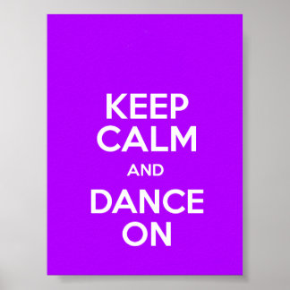 Keep Calm And Dance On Poster