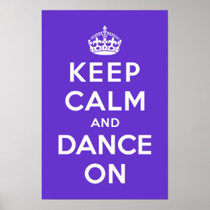 Keep Calm and Dance On Poster