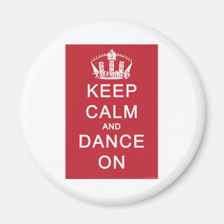 Keep Calm and Dance On (Red) Magnet