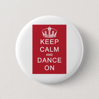 Keep Calm and Dance On (Red) Pinback Button