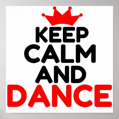 KEEP CALM AND DANCE POSTER