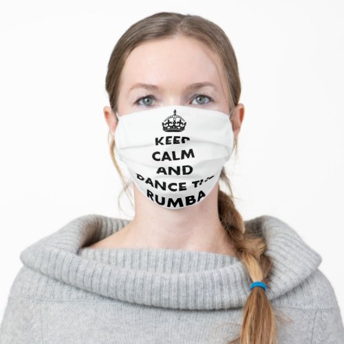 Keep Calm and Dance the Rumba Adult Cloth Face Mask