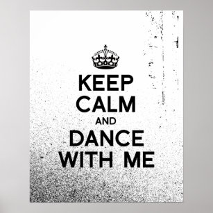KEEP CALM AND DANCE WITH ME.png Poster