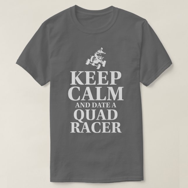 Keep Calm And Date A Quad Racer Quad Bike Rider  7 T-Shirt (Design Front)