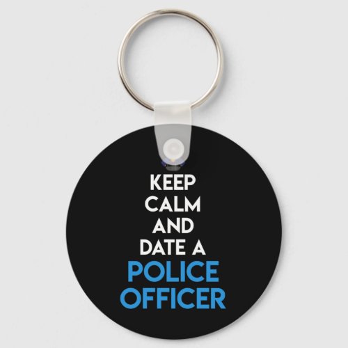 Keep Calm And Date Police Officer Policeman Gift Keychain