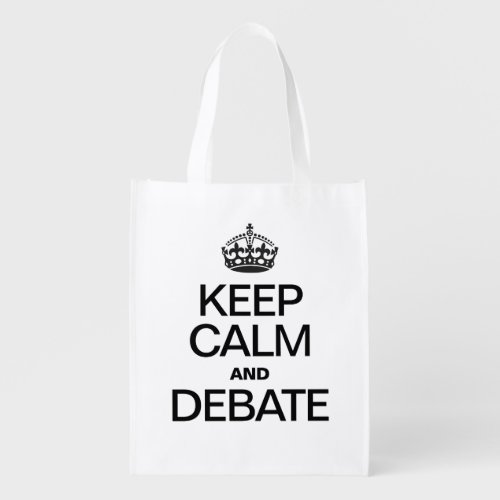 KEEP CALM AND DEBATE GROCERY BAG